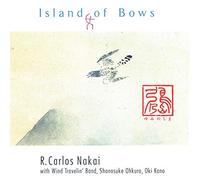 R. Carlos Nakai - Island Of Bows