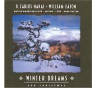 R CARLOS NAKAI/WILLIAM EATON: WINTER DREAMS FOR CHRISTMAS - CD