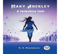 R. D. Blackmore Mary Anerley A Yorkshire Tale Paperback Book R. D. Blackmore Multicolor