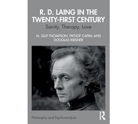 R. D. Laing in the Twenty-First Century: Sanity, Therapy, Love (Philosophy and Psychoanalysis)