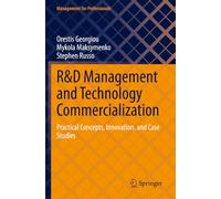 R&D Management and Technology Commercialization: Practical Concepts, Innovation, and Case Studies (Management for Professionals)