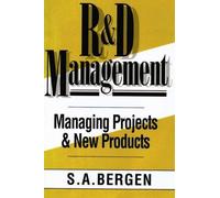 R & D Management: Managing Projects and New Products