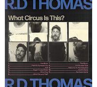 R.D Thomas - What Circus Is This ? [VINYL]