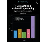 R Data Analysis without Programming: Explanation and Interpretation