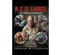 R.E.D. LABEL The Complete Anthology: Four Tales of an Unstoppable Old Man and the Elite Operatives Who Never Stood a Chance