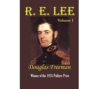 R. E. Lee: A Biography: 01