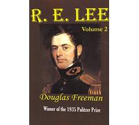 R. E. Lee: A Biography: 02