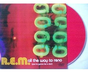 R.E.M. - R.E.M. - All the Way to Reno (You're Gonna Be A Star)