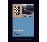 R.E.M.'s Murmur: 22 (33 1/3)