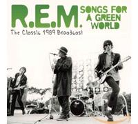 R.E.M. - Songs For A Green World: The Classic 1989 Broadcast