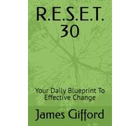 R.E.S.E.T. 30: Your Daily Blueprint To Effective Change