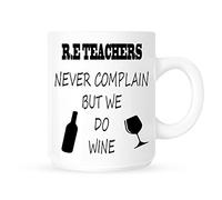 R.E Teachers Never Complain But We Do Wine - Funny Novelty Tea/Coffee Mug/Cup - Great Gift Idea