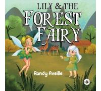 R. Efrain Aveille Lily & the Forest Fairy Paperback Book R. Efrain Aveille Multicolor