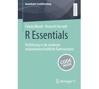 R Essentials: Einführung in die moderne sozialwissenschaftliche Datenanalyse (Quantitative Sozialforschung)