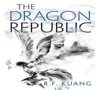 R.F. Kuang The Dragon Republic Paperback Book R.F. Kuang Multicolor