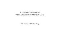 R. F. Murray: His Poems with a Memoir by Andrew Lang