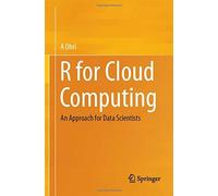 R for Cloud Computing: An Approach for Data Scientists