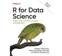 R for Data Science : Import, Tidy, Transform, Visualize, and Model Data