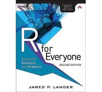 R for Everyone: Advanced Analytics and Graphics (Addison-Wesley Data & Analytics Series)