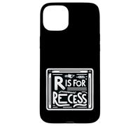 R Is For Recess School Subject Break Student Fun |- Case for iPhone 15 Plus