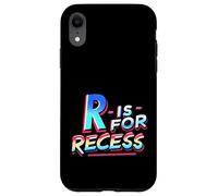 R Is For Recess School Subject Break Student Fun ||- Case for iPhone XR