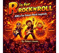 R is for Rock 'N' Roll: ABCs for Future Rock Legends