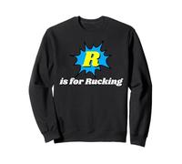 R is for Rucking - rucking gift for those who ruck Sweatshirt