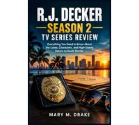 R.J. Decker Season 2 Tv Series Review: Everything You Need to Know About the Cases, Characters, and High-Stakes Return to South Florida