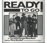 R.J.& Kid Morgan Blues Band - Ready to Go-Featuring Percy Strother