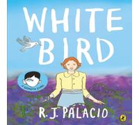 R J Palacio White Bird : A graphic novel from the world of WONDER - soon to be R J Palacio Multicolor