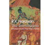 R.K. Narayanan - THE RAMAYANA : A SHORTENED MODERN PROSE VERSION OF THE EPIC