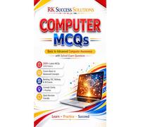 R K Success solutions Computer MCQs: From Basic to Advanced Computer Awareness with Solved MCQs