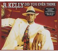 R. Kelly - Did You Ever Think