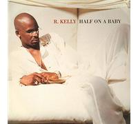 R. Kelly - Half On A Baby