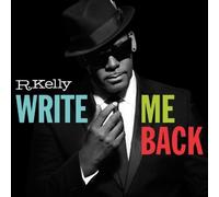 R. Kelly - Pop Write Me Back [+4 Bonus Tracks][Deluxe Version][002kr]