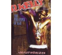 R Kelly: The Pied Piper Of R 'n' B (Unauthorized) [DVD]