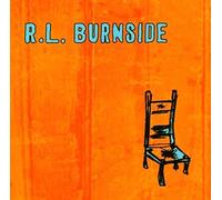 R.L. BURNSIDE - Wish I Was in Heaven Sitting Down