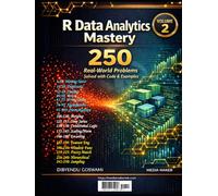 R Language Data Analytics Mastery: 250 Real-World Problems Solved