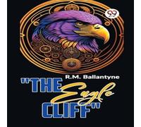 R.M. Ballantyne "The Eagle Cliff" Paperback Book R.M. Ballantyne Multicolor