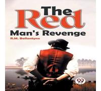 R.M. Ballantyne The Red Man'S Revenge Paperback Book R.M. Ballantyne Multicolor