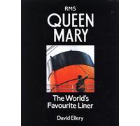 R.M.S. "Queen Mary": The World's Favourite Liner