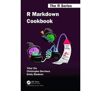 R Markdown Cookbook (Chapman & Hall/CRC The R Series)