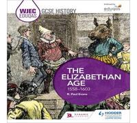 R. Paul Evans WJEC Eduqas GCSE History: The Elizabethan Age, 1558-1603 Book R. Paul Evans Multicolor
