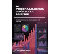 R-Programmierung für Data Science: Stammdatenanalyse, Visualisierung und Statistik