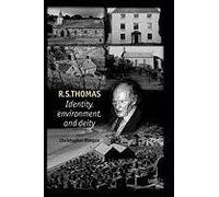 R. S. Thomas: Identity, Environment, Deity