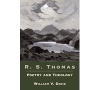 R.S. Thomas: Poetry and Theology