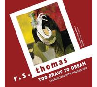 R. S. Thomas Too Brave to Dream: Encounters with Modern Art Paperback Book R. S. Thomas Multicolor