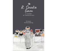 R. Saadia Gaon : A Leader of Generations