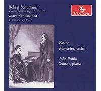R SCHUMANN & C / MONTEIRO / SANTOS - Violin Sonatas / Three Romances