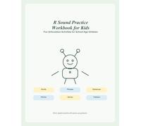 R Sound Practice Workbook for Kids: Fun Speech Therapy Articulation Activities, Word Lists, Phrases, Sentences, Games, and R Sound Practice Pages for Children